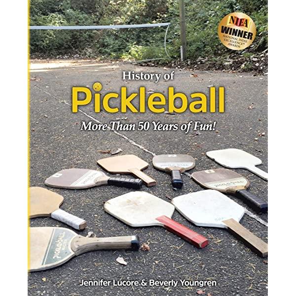 Pickleball Books - History of Pickleball More Than 50 Years of Fun