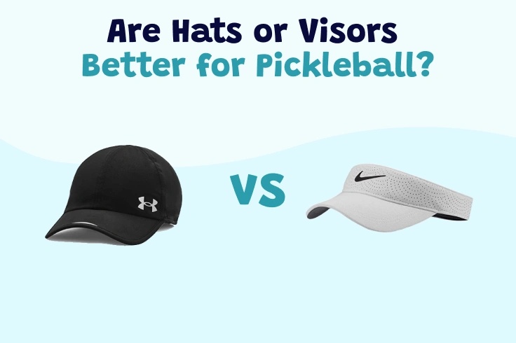 Best pickleball hats and visors - Are Hats or Visors Better for Pickleball