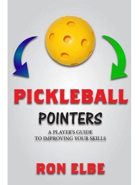 Pickleball Books - Pickleball Pointers A PLAYERS GUIDE TO IMPROVING YOUR SKILLS edited